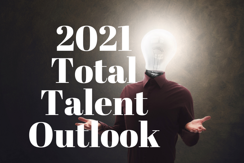 The Outlook for Total Talent in 2021